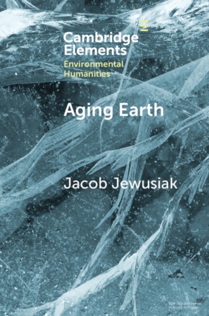 Aging Earth : Senescent Environmentalism for Dystopian Futures, EPUB eBook