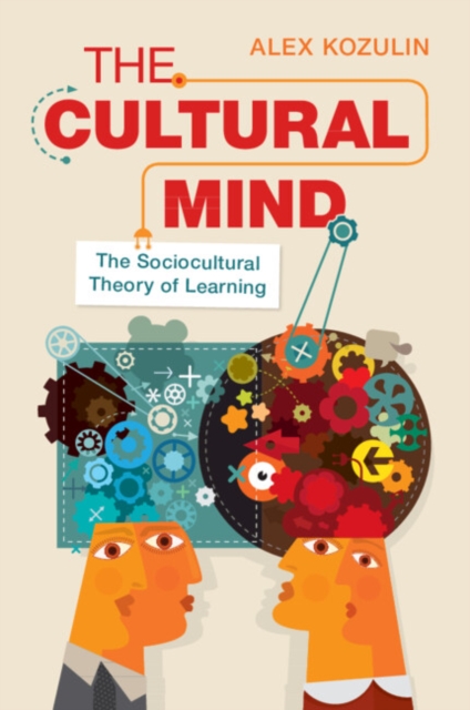 The Cultural Mind : The Sociocultural Theory of Learning, Paperback / softback Book