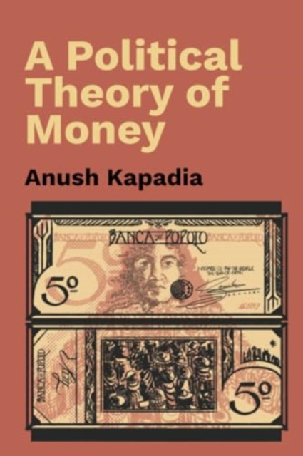 A Political Theory of Money, Paperback / softback Book
