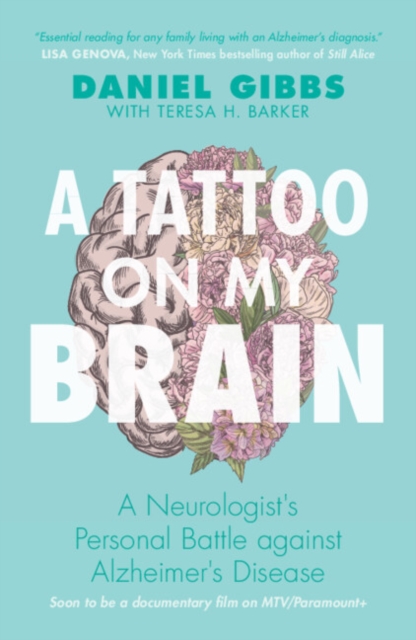 A Tattoo on my Brain : A Neurologist's Personal Battle against Alzheimer's Disease, EPUB eBook