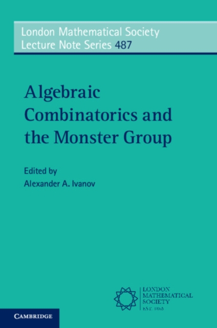 Algebraic Combinatorics and the Monster Group, Paperback / softback Book