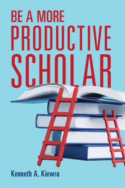 Be a More Productive Scholar, Paperback / softback Book