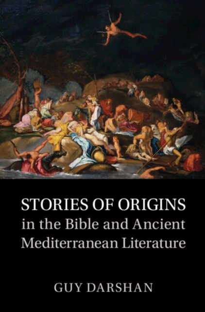 Stories of Origins in the Bible and Ancient Mediterranean Literature, Hardback Book