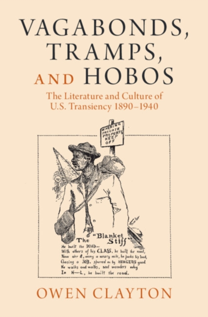 Vagabonds, Tramps, and Hobos : The Literature and Culture of U.S. Transiency 1890-1940, Hardback Book