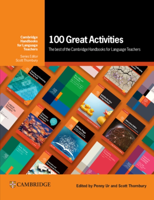100 Great Activities: The Best of the Cambridge Handbooks for Language Teachers, Paperback / softback Book