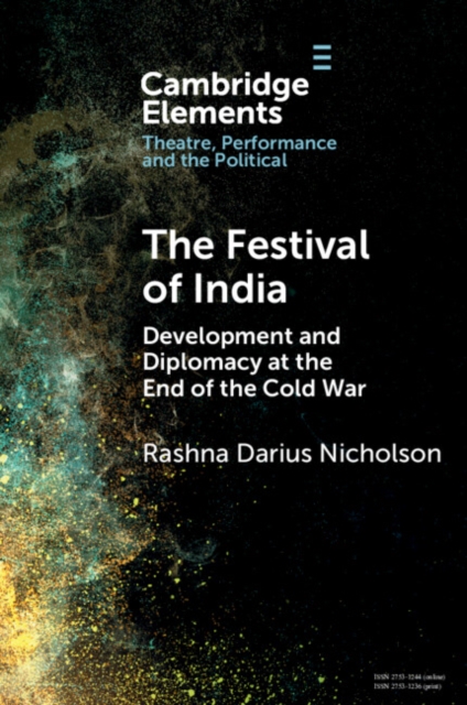 The Festival of India : Development and Diplomacy at the End of the Cold War, Paperback / softback Book