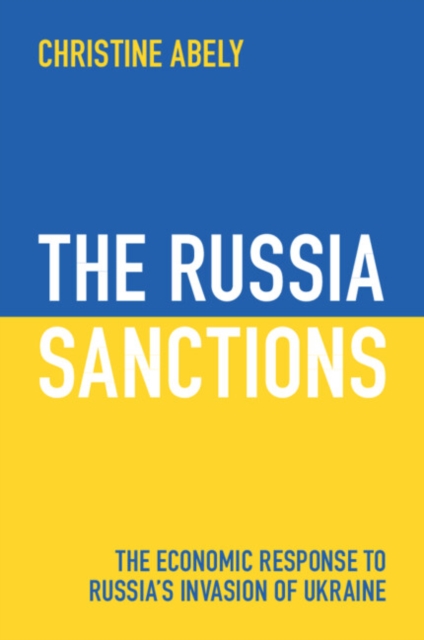 The Russia Sanctions : The Economic Response to Russia's Invasion of Ukraine, Paperback / softback Book