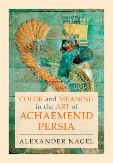 Color and Meaning in the Art of Achaemenid Persia, PDF eBook