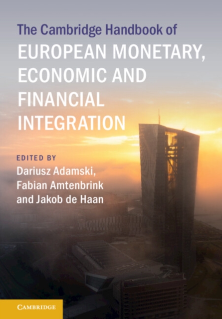 The Cambridge Handbook of European Monetary, Economic and Financial Integration, Hardback Book