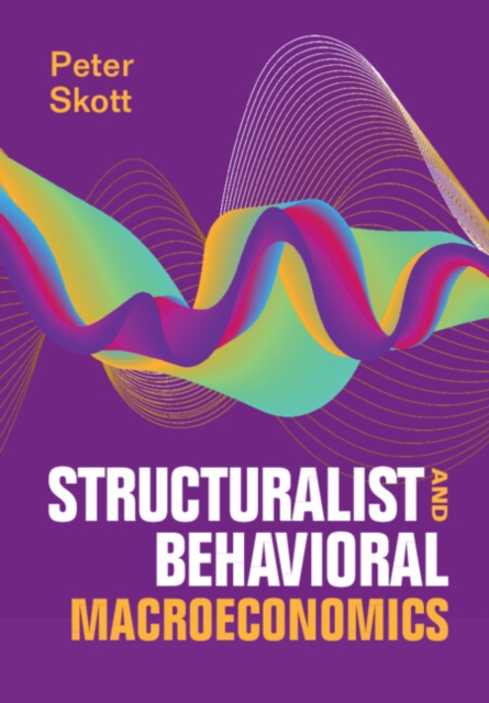 Structuralist and Behavioral Macroeconomics, Paperback / softback Book