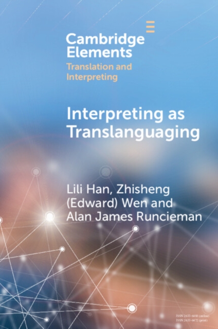 Interpreting as Translanguaging : Theory, Research, and Practice, Paperback / softback Book