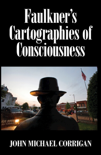 Faulkner's Cartographies of Consciousness, Hardback Book
