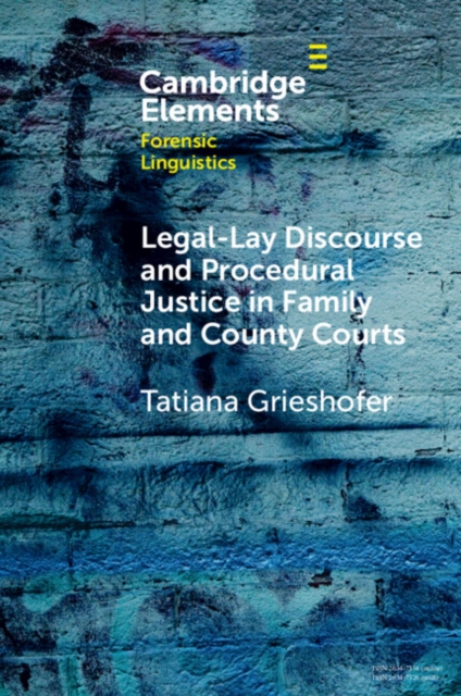 Legal-Lay Discourse and Procedural Justice in Family and County Courts, Paperback / softback Book