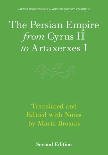 The Persian Empire from Cyrus II to Artaxerxes I, Paperback / softback Book