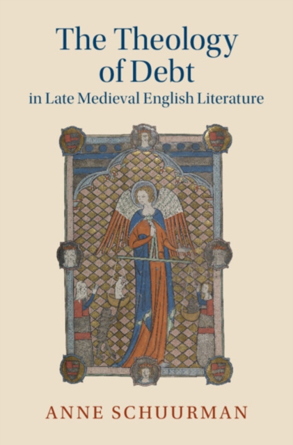 The Theology of Debt in Late Medieval English Literature, Hardback Book