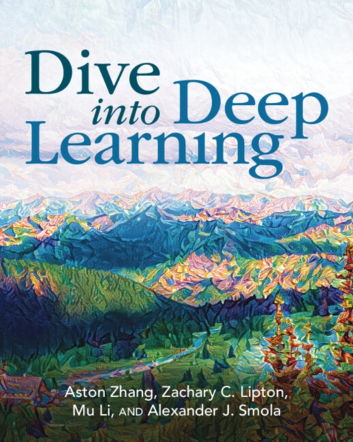 Dive into Deep Learning, Paperback / softback Book