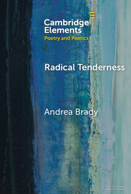 Radical Tenderness : Poetry in Times of Catastrophe, PDF eBook