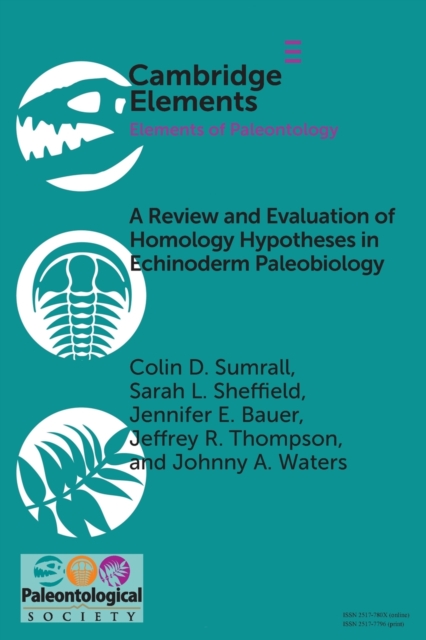 A Review and Evaluation of Homology Hypotheses in Echinoderm Paleobiology, Paperback / softback Book