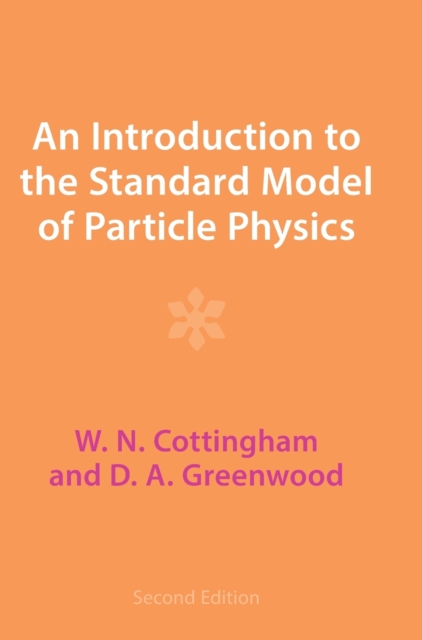 An Introduction to the Standard Model of Particle Physics, Hardback Book