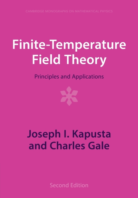 Finite-Temperature Field Theory : Principles and Applications, Paperback / softback Book