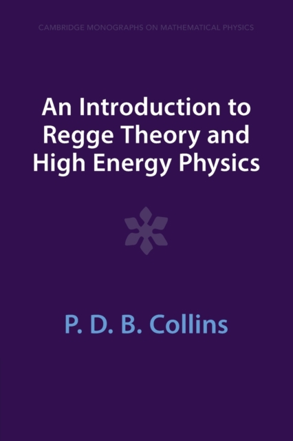 An Introduction to Regge Theory and High Energy Physics, Paperback / softback Book