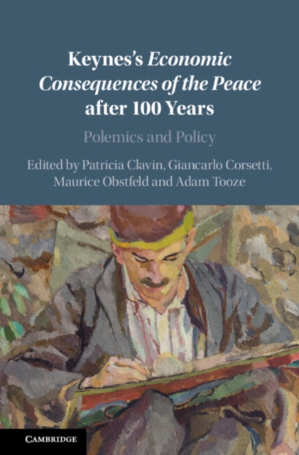 Keynes's Economic Consequences of the Peace after 100 Years : Polemics and Policy, Hardback Book
