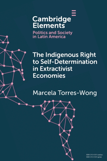 The Indigenous Right to Self-Determination in Extractivist Economies, Paperback / softback Book