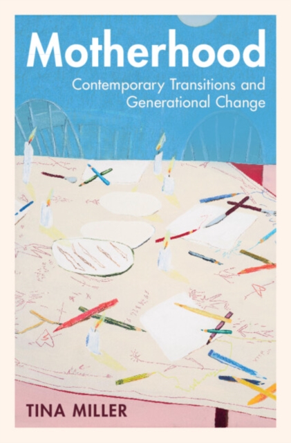 Motherhood : Contemporary Transitions and Generational Change, Hardback Book