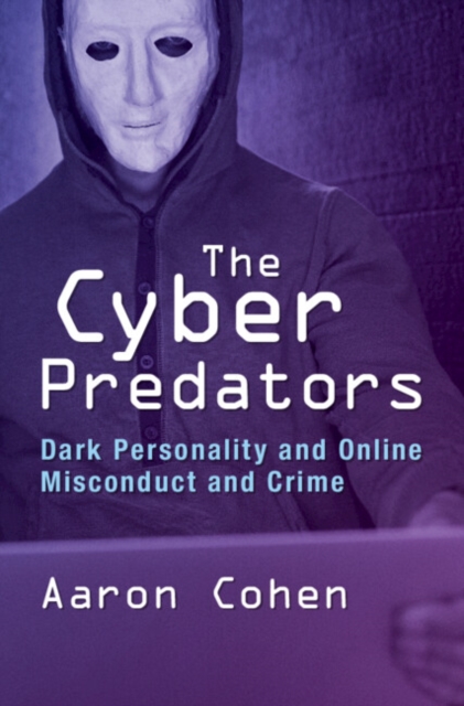 Cyber Predators : Dark Personality and Online Misconduct and Crime, EPUB eBook