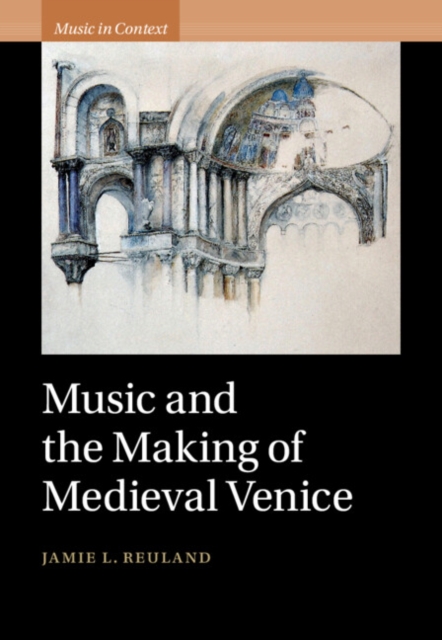 Music and the Making of Medieval Venice, EPUB eBook