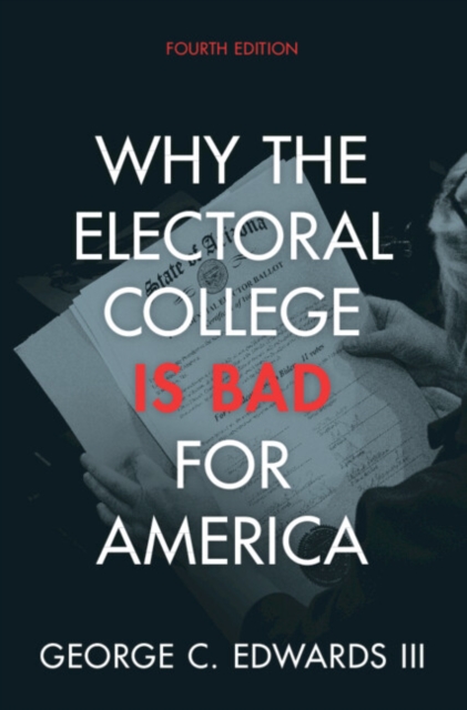 Why the Electoral College Is Bad for America, Hardback Book