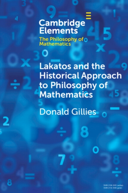 Lakatos and the Historical Approach to Philosophy of Mathematics, Paperback / softback Book