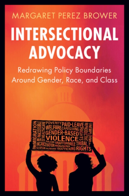 Intersectional Advocacy : Redrawing Policy Boundaries Around Gender, Race, and Class, PDF eBook