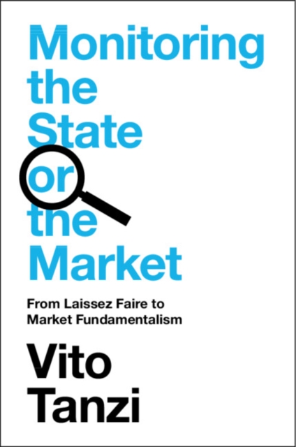 Monitoring the State or the Market : From Laissez Faire to Market Fundamentalism, Paperback / softback Book