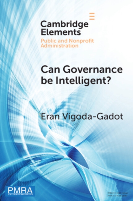 Can Governance be Intelligent? : An Interdisciplinary Approach and Evolutionary Modelling for Intelligent Governance in the Digital Age, Paperback / softback Book