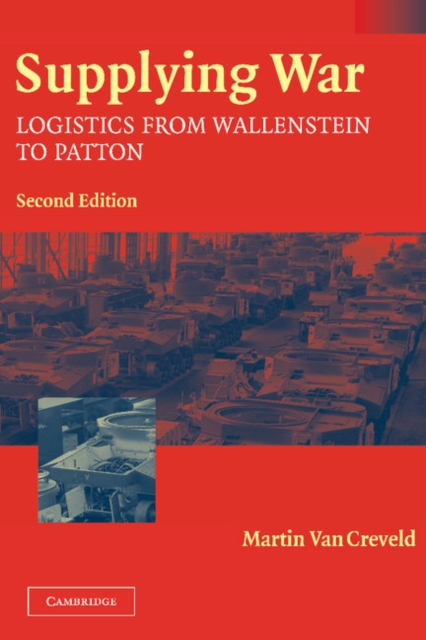 Supplying War : Logistics from Wallenstein to Patton, PDF eBook