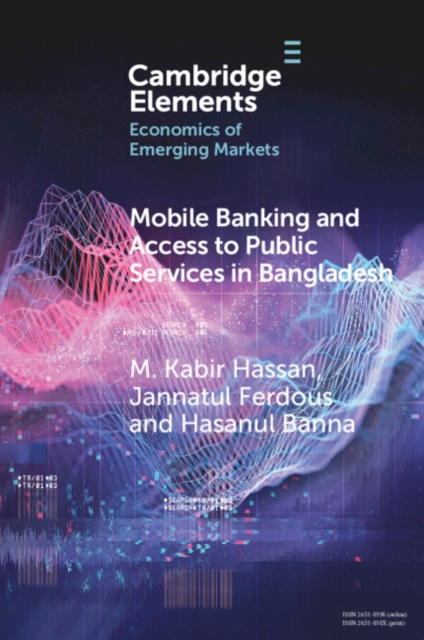 Mobile Banking and Access to Public Services in Bangladesh : Influencing Issues and Factors, Paperback / softback Book
