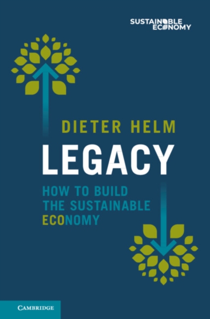 Legacy : How to Build the Sustainable Economy, EPUB eBook