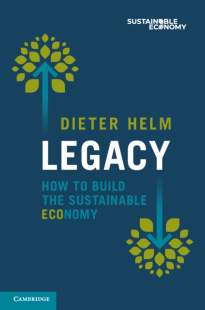 Legacy : How to Build the Sustainable Economy, Paperback / softback Book