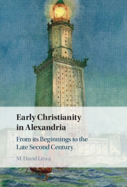 Early Christianity in Alexandria : From its Beginnings to the Late Second Century, PDF eBook