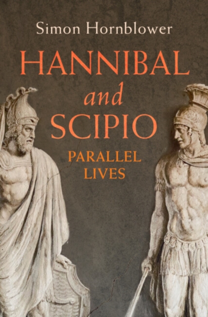 Hannibal and Scipio : Parallel Lives, Hardback Book