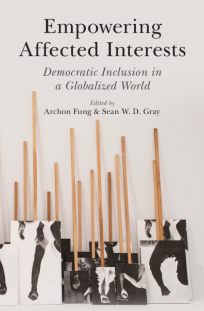 Empowering Affected Interests : Democratic Inclusion in a Globalized World, Hardback Book