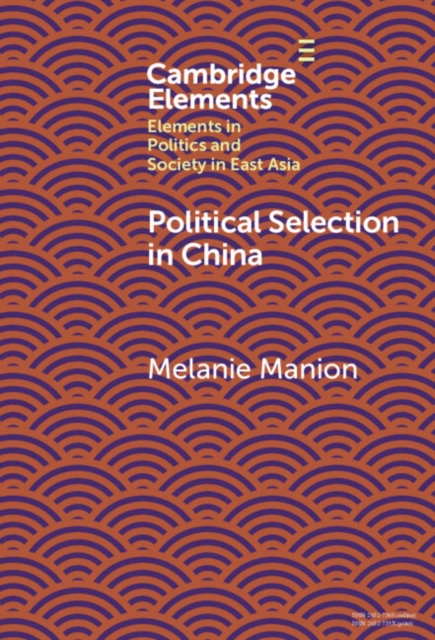 Political Selection in China : Rethinking Foundations and Findings, Hardback Book
