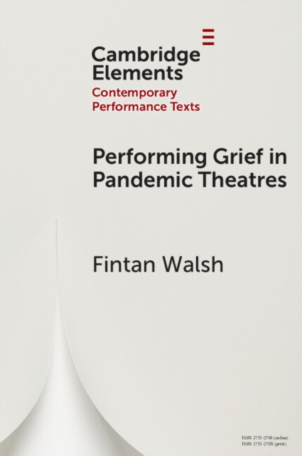 Performing Grief in Pandemic Theatres, Paperback / softback Book