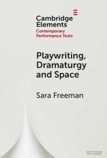 Playwriting, Dramaturgy and Space, Hardback Book