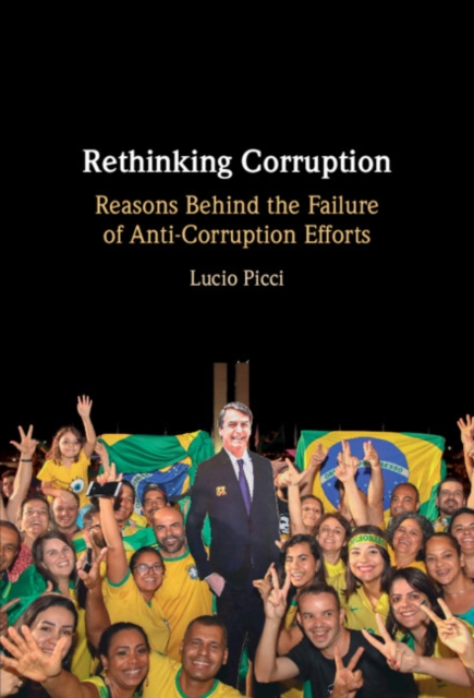 Rethinking Corruption : Reasons Behind the Failure of Anti-Corruption Efforts, Hardback Book
