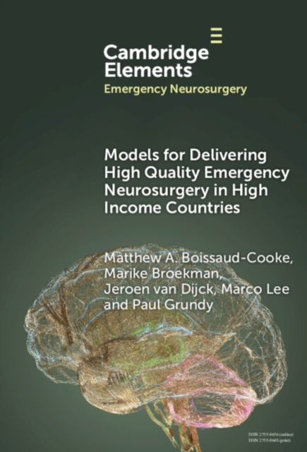 Models for Delivering High Quality Emergency Neurosurgery in High Income Countries, Hardback Book