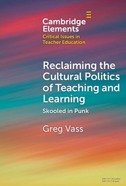 Reclaiming the Cultural Politics of Teaching and Learning : Skooled in Punk, Hardback Book