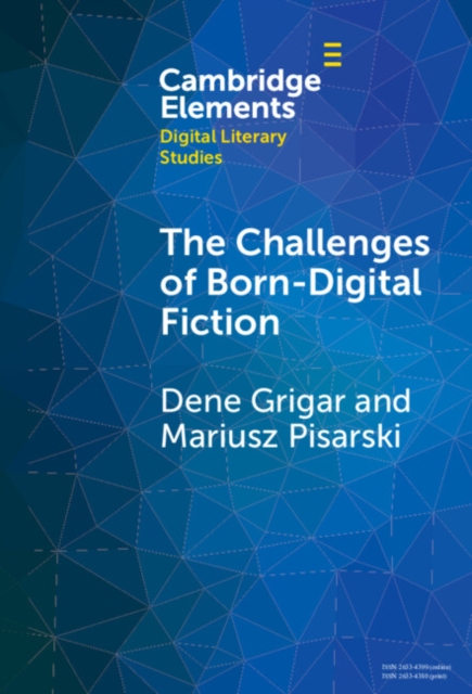 The Challenges of Born-Digital Fiction : Editions, Translations, and Emulations, Hardback Book