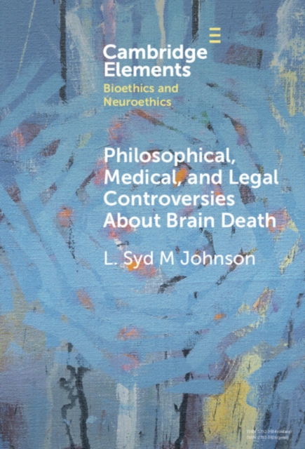 Philosophical, Medical, and Legal Controversies About Brain Death, Hardback Book